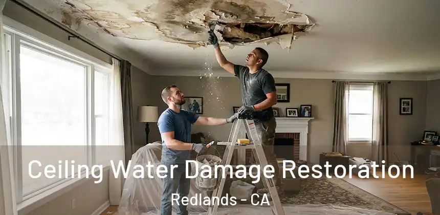Ceiling Water Damage Restoration Redlands - CA